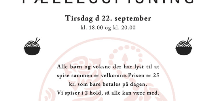 Fællesspisning, Tirsdag d 22. september kl. 18.00 og kl. 20.00